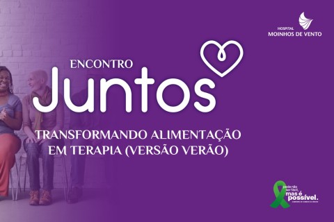Hospital Moinhos de Vento promove encontro alusivo ao Dia Mundial de Combate ao Câncer