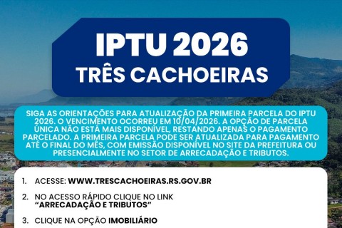 Prefeitura de Três Cachoeiras orienta sobre atualização da 1ª parcela do IPTU 2026