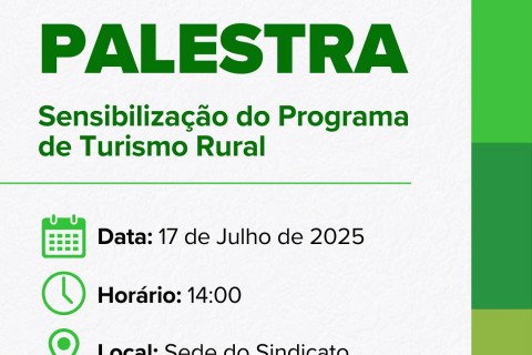 Palestra de Sensibilização do Programa de Turismo Rural, com foco no desenvolvimento de atividades turísticas no meio rural e fortalecimento da agricultura familiar.